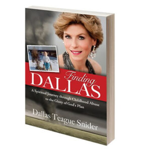 Finding Dallas: A Spiritual Journey through Childhood Abuse to the Glory of God's Plan